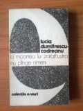 D2 La moartea lui Zarathustra nu plange nimeni - Lucia Dumitrescu Codreanu, 1991, Alta editura