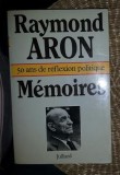 Memoires : 50 ans de reflexion politique / Raymond Aron Ed. Julliard 1983