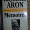 Memoires : 50 ans de reflexion politique / Raymond Aron Ed. Julliard 1983