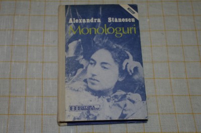 Monologuri - Alexandra Stanescu - Editura Eminescu - 1989 foto