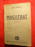 Lazar Badescu - Magistrat - Prima Ed. 1938 Ed. Cartea Romaneasca