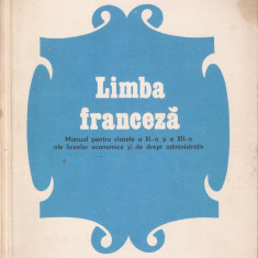 LIMBA FRANCEZA - MANUAL CLS. XI, XII LICEE ECONOMICE SI DREPT ADMINISTRATIV { 1978, 248 p. }