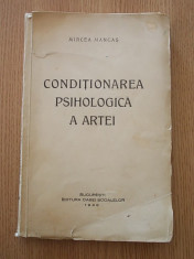 CONDITIONAREA PSIHOLOGICA A ARTEI- MIRCEA MANCAS- 1940 foto