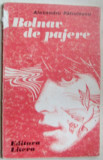 ALEXANDRU PATRULESCU - BOLNAV DE PAJERE (VERSURI, editia princeps - 1990) [dedicatie / autograf]