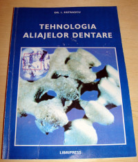 TEHNOLOGIA ALIAJELOR DENTARE - I. Patrascu foto