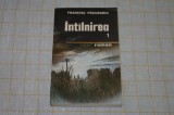 Intalnirea - Cartea intai - Francisc Pacurariu - Editura Militara - 1989