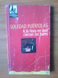 T Al hora en que cierran los bares - Soledad Puertolas (limba spaniola), Alta editura