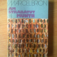 k5 Marcel Brion - Am strabatut muntii