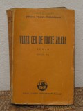 VIATA CEA DE TOATE ZILELE- STEFANIA VELISAR TEODOREANU ( PRIMA EDITIE, AN 1940)