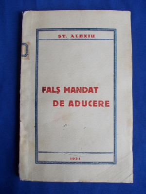 STEFAN ALEXIU - FALS MANDAT DE ADUCERE - ED.1-A - 1931 * foto