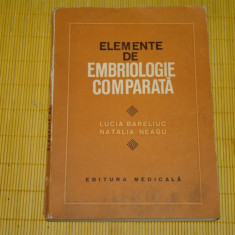 Elemente de embriologie comparata - Lucia Bareliuc - Natalia Neagu - 1981