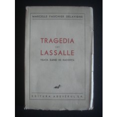 MARCELLE FAUCHIER DELAVIGNE - TRAGEDIA LUI LASSALLE {editie veche}