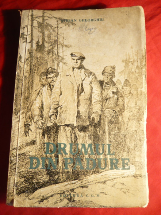 6. Stefan Gheorghiu - Drumul din Padure - Prima Ed. 1952 ,Ed.CGM ,ilustratii R.Noel