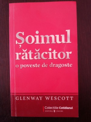 SOIMUL RATACITOR - O POVESTE DE DRAGOSTE -- Glenway Wescott -- 2009, 106 p. foto