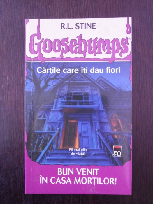 GOOSEBUMPS BUN VENIT IN CASA MORTILOR -- R.L. Stine - 2003, 123 p.