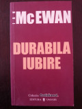 DURABILA IUBIRE - Jan McEwan - 2006, 264 p., Alta editura