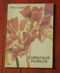 carte --- Carnavalul florilor de Silvia C. Negru / Ed. Facla 1985 - 48 pagini foto