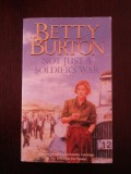 NOT JUST A SOLDIER&#039;S WAR - Betty Burton - 1999, 323 p., Alta editura