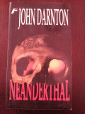 NEANDERTHAL -- John Darnton -- 2000, 379 p., Alta editura