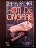 HOTI DE ONOARE -- Jeffrey Archer -- 1995, 443 p.