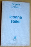 Cumpara ieftin ANGELA CROITORU - ICOANA STELEI (VERSURI, editia princeps - 1971)
