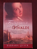 FECIOARELE LUI VIVALDI -- Barbara Quick - -2007, 279 p., Rao