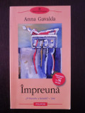 IMPREUNA -- Anna Gavalda -- 2005, 604 p., Polirom