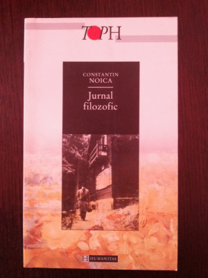 JURNAL FILOZOFIC -- Constantin Noica -- 2002, 129 p. foto