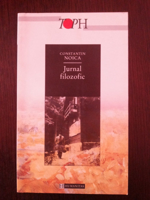 JURNAL FILOZOFIC -- Constantin Noica -- 2002, 129 p.