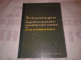 ILIE VASILESCU - TEHNOLOGIA SI APLICATIILE INDUSTRIALE ALE ENZIMELOR