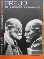 Freud De La Tragedie La Psihanaliza - Pierre Babin ,156359 foto