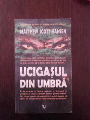 UCIGASUL DIN UMBRA - Matthew Scott Hansen - 2007, 560 p. foto