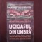 UCIGASUL DIN UMBRA - Matthew Scott Hansen - 2007, 560 p.