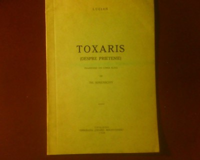 Lucian Toxaris(Despre prietenie) trad. din limba elina de Th. Simenschy,princeps foto
