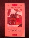 O IUBEAM -- Anna Gavalda -- 2003, 179 p., Polirom