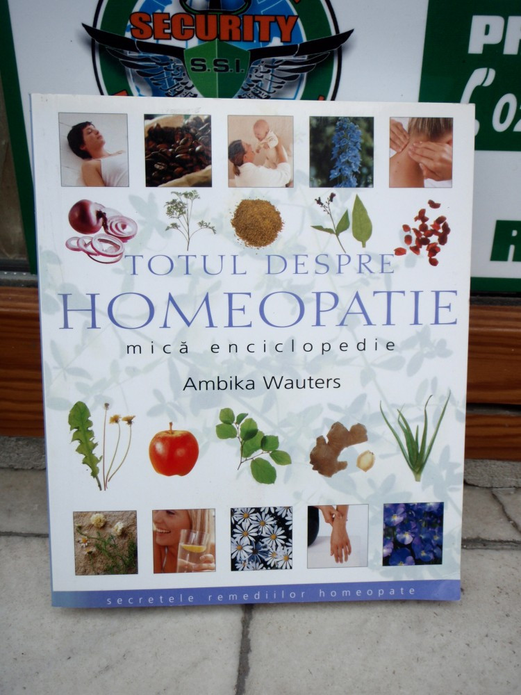 Ambika Wauters - Totul despre homeopatie. Mica enciclopedie | arhiva  Okazii.ro