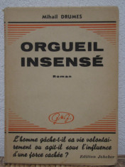 ORGUEIL INSENSE, AN 1948, CU AUTOGRAF- MIHAIL DRUMES foto