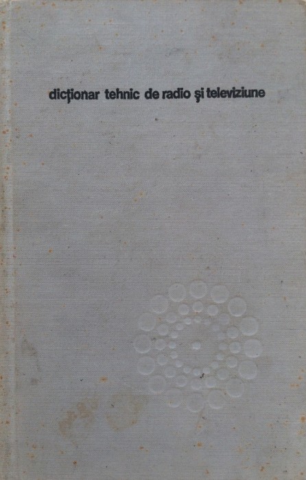 DICTIONAR TEHNIC DE RADIO SI TELEVIZIUNE - Nicolae Stanciu