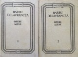 Cumpara ieftin OPERE ALESE - Barbu Delavrancea (2 volume)