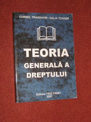 Cornel Trandafir,Dalia Toader- Teoria generala a dreptului foto
