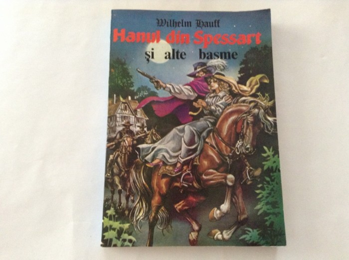Wilhem Hauff - Hanul din Spessart si alte basme -r22 Wilhem Hauff - Hanul din Spessart si alte basme -r22