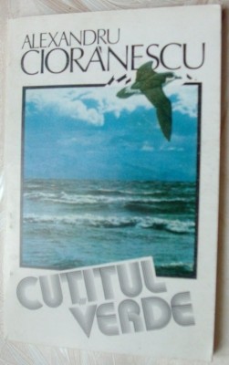 ALEXANDRU CIORANESCU (ALEXANDRE TREIZE) - CUTITUL VERDE (ROMAN, ED. 1993) foto