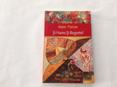 Si Hams si Regretel - Matei Florian,RFR1/1 foto