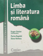 LIMBA SI LITERATURA ROMANA MANUAL PENTRU CLASA A X-A - Eugen Simion foto