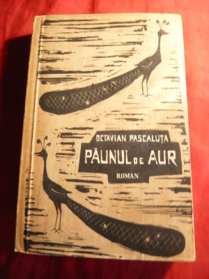 Octavian Pascaluta - Paunul de Aur -Prima Ed. 1957 Ed.ESPLA foto