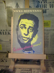 Yves Montand - Cu inima plina de soare! &amp;quot;A273&amp;quot; foto