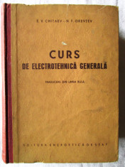 &amp;quot;CURS DE ELECTROTEHNICA GENERALA&amp;quot;, E.V. Chitaev / N.F. Grevtev, 1953 foto