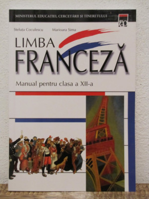 LIMBA FRANCEZA -MANUAL CLASA A XII- A .STELUTA COCULESCU,MARIOARA SIMA foto