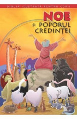 Biblia ilustrata pentru copii vol.1: Noe si poporul credintei foto