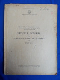 BUGETUL GENERAL AL REPUBLICII POPULARE ROMANE PE ANUL 1949 - BUCURESTI - 1949